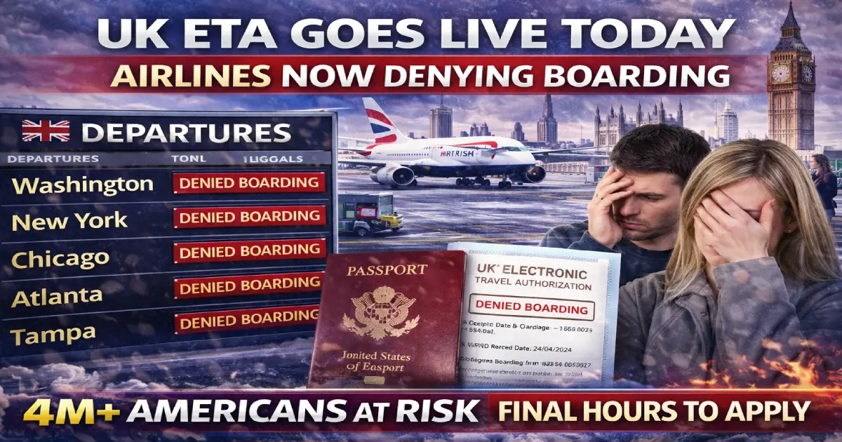 UK ETA mandatory enforcement February 25 2026 airlines deny boarding Heathrow Gatwick Manchester Eurostar Dover ferries US travelers Spring Break 4 million Americans at risk final hours apply £16 digital permit British passport requirement
