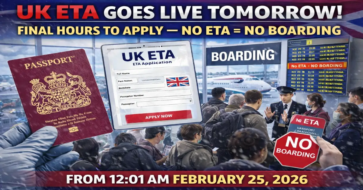 UK ETA mandatory from February 25 2026 — last chance to apply today before no-boarding enforcement begins for US Canada Australia travelers