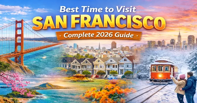 Best Time to Visit San Francisco: Complete 2026 Guide